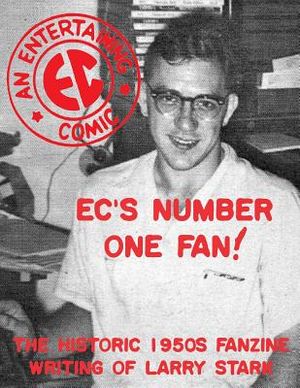 EC's Number One Fan: The Historic 1950s Fanzine Writing of Larry Stark image number 0