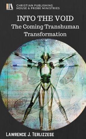 Into the Void: The Coming Transhuman Transformation image number 0