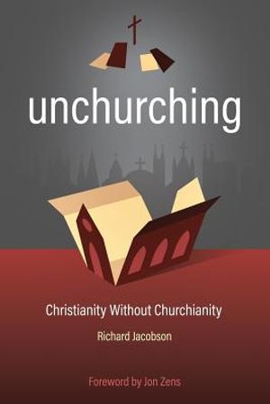Unchurching: Christianity Without Churchianity image number 0