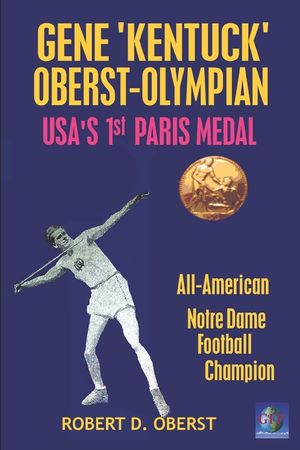 Gene "Kentuck" Oberst: Olympian, All-American, Notre Dame Football Champion image number 0