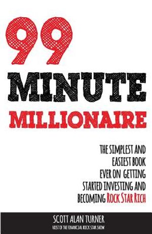 99 Minute Millionaire: The Simplest and Easiest Book Ever on Getting Started Investing and Becoming Rock Star Rich image number 0