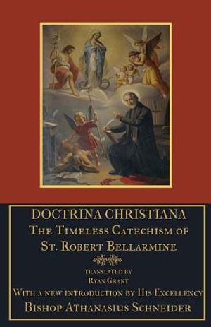 Doctrina Christiana: The Timeless Catechism of St. Robert Bellarmine image number 0