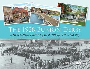 The 1928 Bunion Derby: A Historical Tour and Driving Guide, Chicago to New York City image number 0