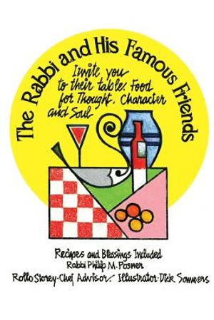 The Rabbi and His Famous Friends -: Food for Thought, Character and Soul - Recipes and Blessings Included image number 0