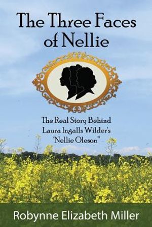The Three Faces of Nellie: The Real Story Behind Laura Ingalls Wilder's Nellie Oleson image number 0