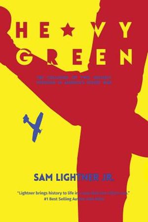 Heavy Green: The Collision of Two Unlikely Missions in Americas Secret War image number 0