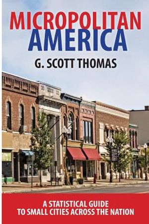 Micropolitan America: A Statistical Guide to Small Cities Across the Nation image number 0