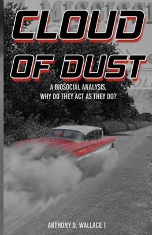 Cloud of Dust: A Biosocial Analysis, Why Do They Act As They Do? image number 0