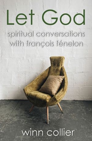 Let God: Spiritual Conversations with Francois Fenelon image number 0