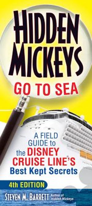 Hidden Mickeys Go to Sea: A Field Guide to the Disney Cruise Line's Best Kept Secrets image number 0