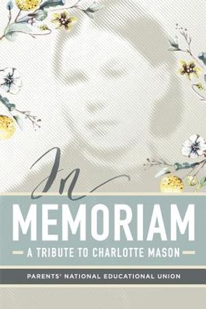 In Memoriam: A Tribute to Charlotte Mason image number 0