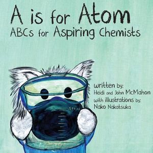 A is for Atom: ABCs for Aspiring Chemists image number 0