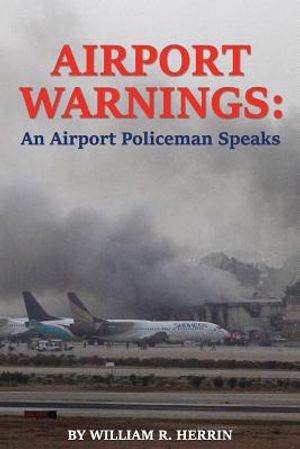 Airport Warnings: An Airport Policeman Speaks image number 0