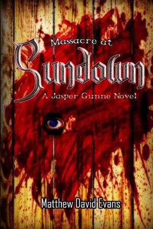 Massacre At Sundown: A Jasper Gunne Novel image number 0