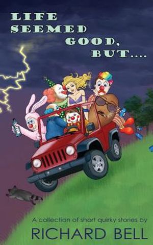 Life Seemed Good, But....: A collection of short quirky stories image number 0