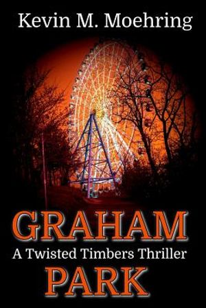 Graham Park: A Twisted Timbers Thriller image number 0