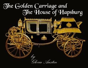 The Golden Carriage and the House of Hapsburg image number 0