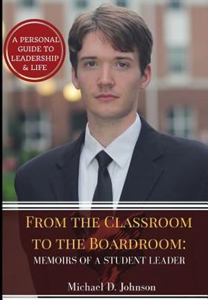 From the Classroom to the Boardroom: Memoirs of a Student Leader image number 0