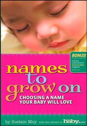 Names to Grow on: Choosing a Name Your Baby Will Love image number 0