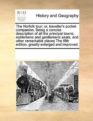 The Norfolk Tour: Or, Traveller's Pocket Companion. Being a Concise Description of All the Principal Towns, Noblemens and Gentlemens Sea image number 0