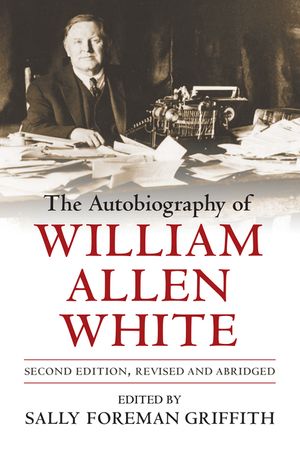 The Autobiography of William Allen White image number 0