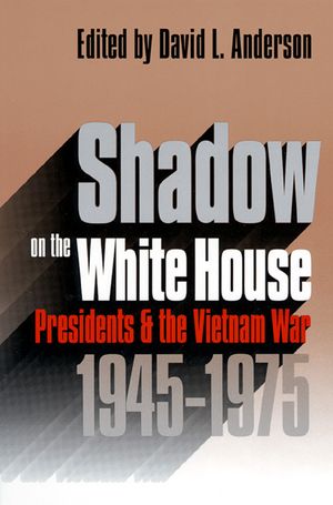 Shadow on the White House: Presidents and the Vietnam War image number 0