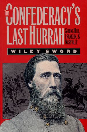 The Confederacy's Last Hurrah: Spring Hill, Franklin, and Nashville image number 0
