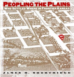 Peopling the Plains: Who Settled Where in Frontier Kansas image number 0