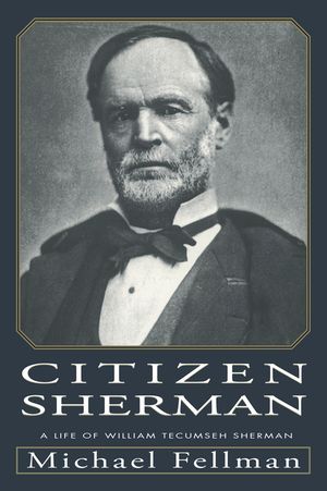 Citizen Sherman: A Life of William Tecumseh Sherman image number 0