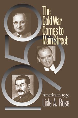 The Cold War Comes to Main Street: America in 1950 image number 0