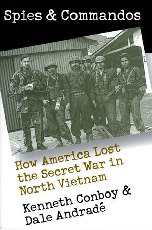 Spies and Commandos: How America Lost the Secret War in North Vietnam image number 0