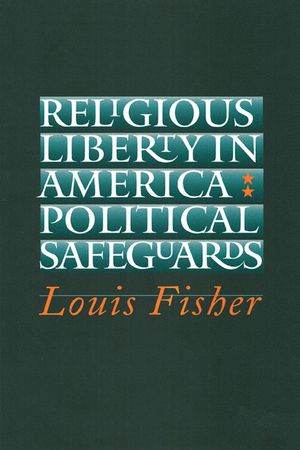 Religious Liberty in America: Political Safeguards image number 0