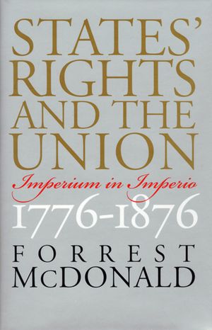 States' Rights and the Union: Imperium in Imperio, 1776-1876 image number 0