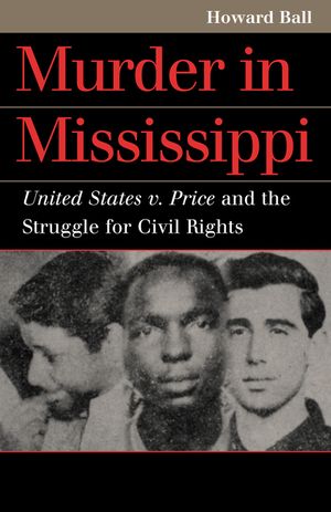 Murder in Mississippi: United States v. Price and the Struggle for Civil Rights image number 0
