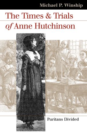 The Times and Trials of Anne Hutchinson: Puritans Divided image number 0