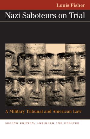 Nazi Saboteurs on Trial: A Military Tribunal and American Law image number 0