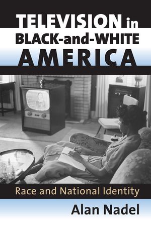 Television in Black-And-White America: Race and National Identity image number 0
