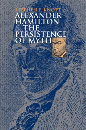 Alexander Hamilton and the Persistence of Myth image number 0