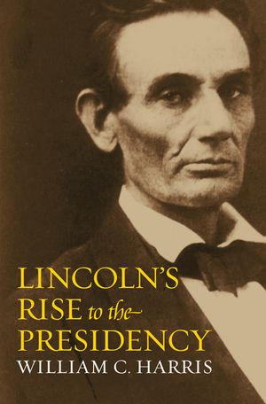 Lincoln's Rise to the Presidency image number 0