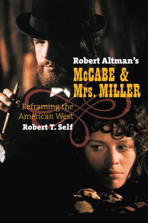 Robert Altman's McCabe & Mrs. Miller: Reframing the American West image number 0