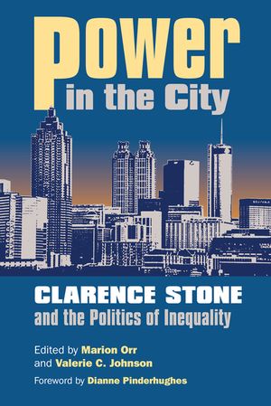 Power in the City: Clarence Stone and the Politics of Inequity image number 0