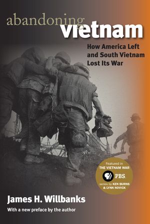 Abandoning Vietnam: How America Left and South Vietnam Lost Its War image number 0