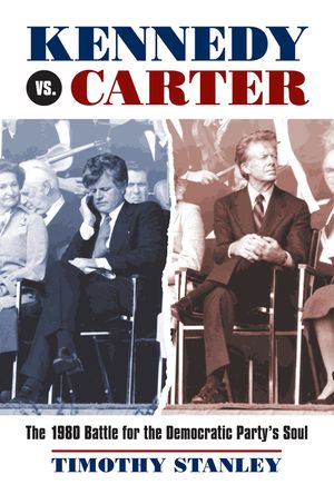 Kennedy vs. Carter: The 1980 Battle for the Democratic Party's Soul image number 0