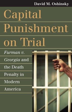 Capital Punishment on Trial: Furman V. Georgia and the Death Penalty in Modern America image number 0
