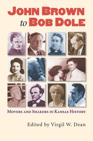 John Brown to Bob Dole: Movers and Shakers in Kansas History image number 0