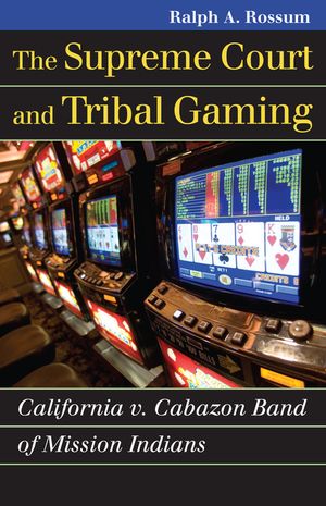 The Supreme Court and Tribal Gaming: California V. Cabazon Band of Mission Indians image number 0