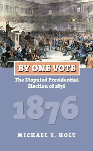 By One Vote: The Disputed Presidential Election of 1876 image number 0