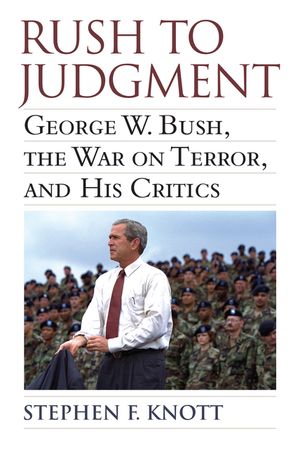 Rush to Judgment: George W. Bush, the War on Terror, and His Critics image number 0