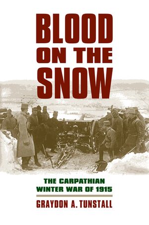 Blood on the Snow: The Carpathian Winter War of 1915 image number 0