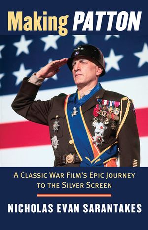 Making Patton: A Classic War Film's Epic Journey to the Silver Screen image number 0